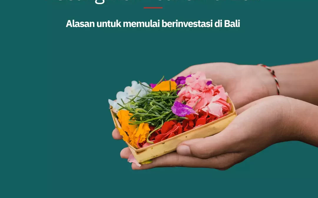 Mengapa Harus Berinvestasi Di Bali